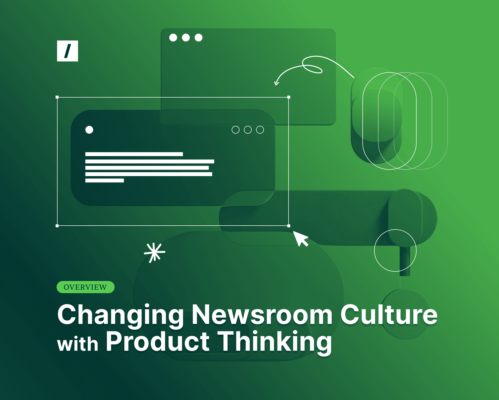 Cover image for How Product Thinking Transforms Newsroom Culture An Overview