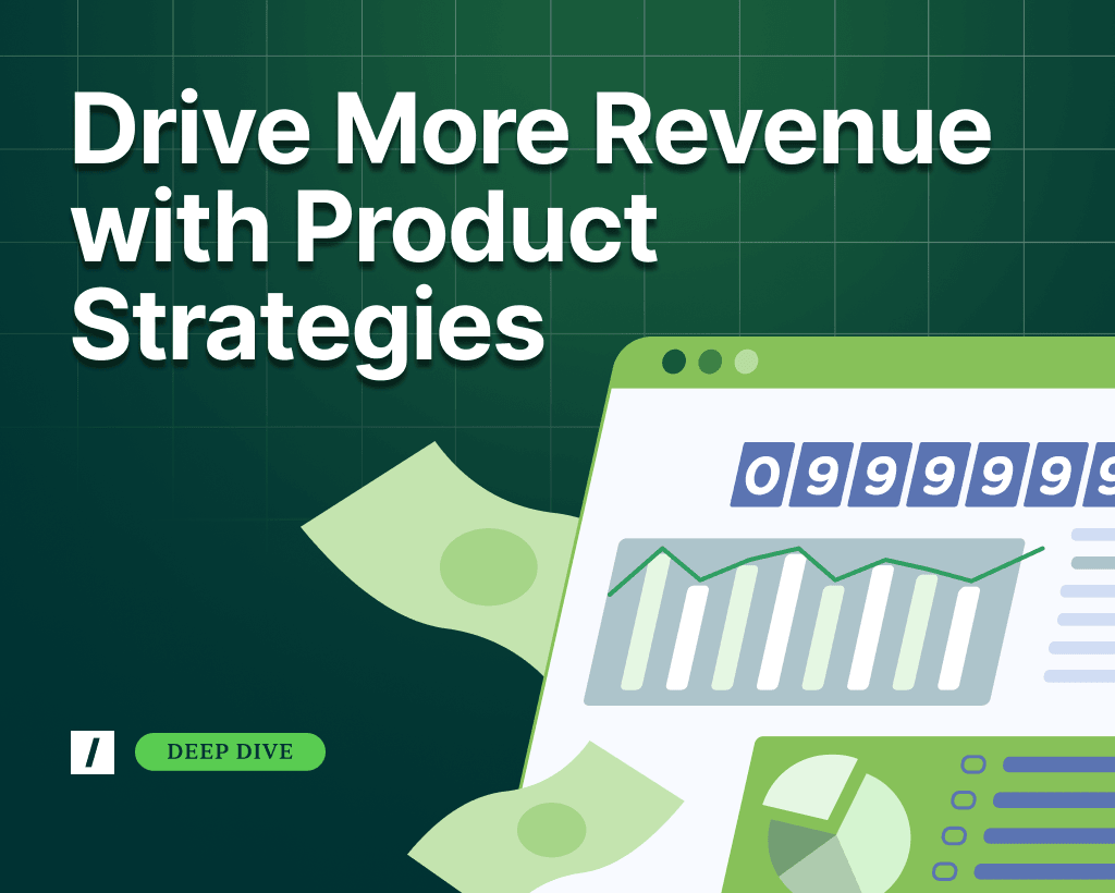 text on green background reads: Drive more revenue with product strategies