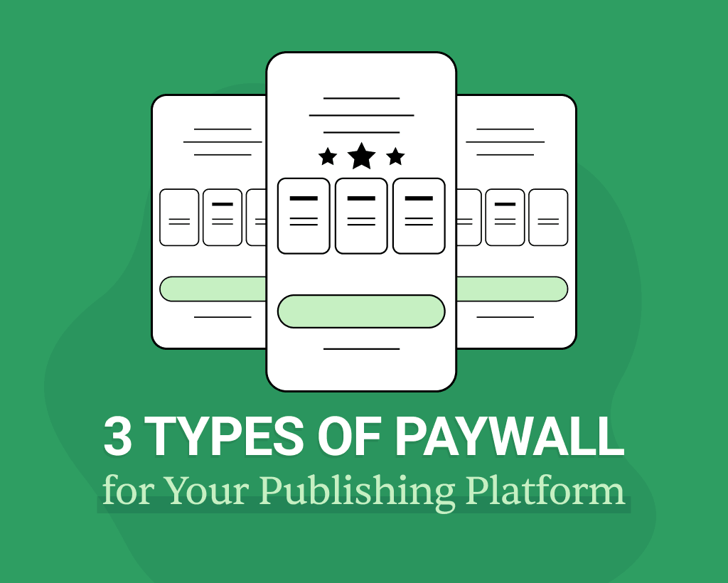 Cover image for 3 Types of Paywall for Your Publishing Platform