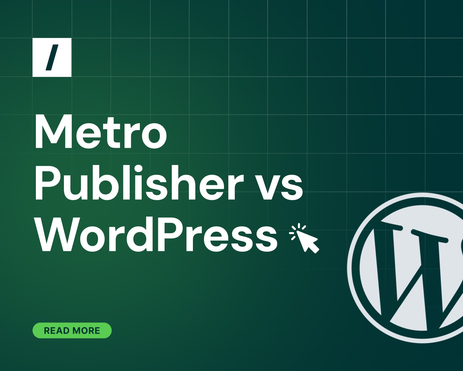 simple green background reads: Metro Publisher vs WordPress